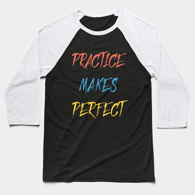 practice makes perfect Baseball T-Shirt by classycustom